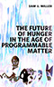 The Future of Hunger in the Age of Programmable Matter